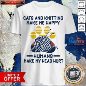 Cats And Knitting Make Me Happy Humans Make My Head Hurt Paw Vintage Shirt