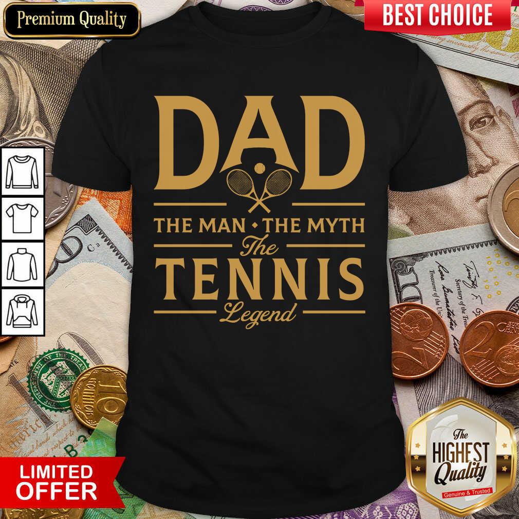 Dad The Tennis Legend Shirt