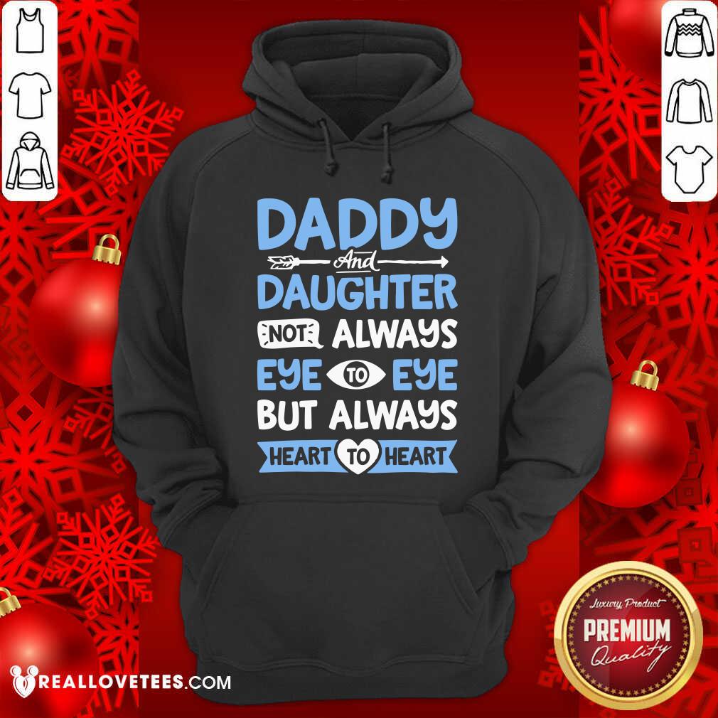 Daddy And Daughter Not Always Eye Shirt