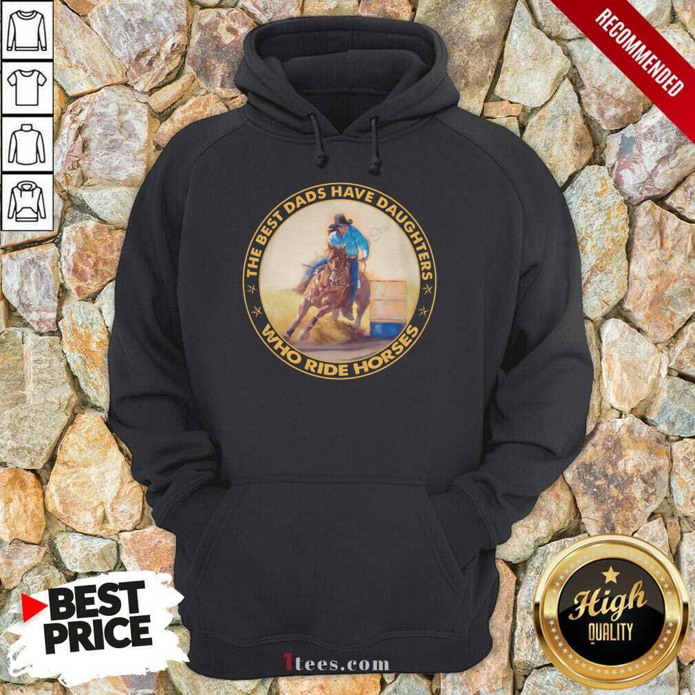Dads Have Daughters Who Ride Horses Shirt