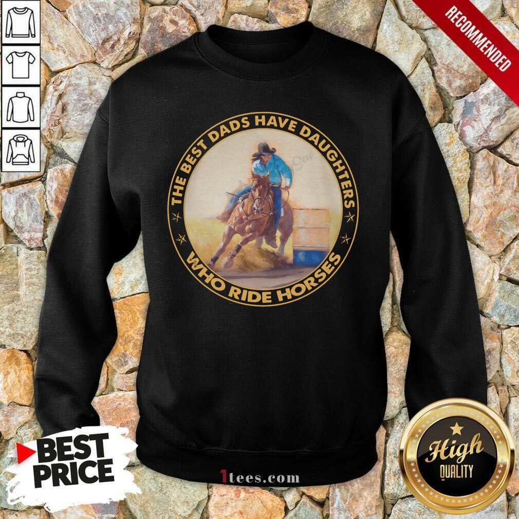 Dads Have Daughters Who Ride Horses Shirt