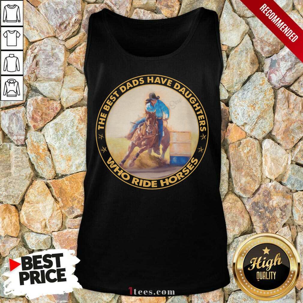 Dads Have Daughters Who Ride Horses Shirt