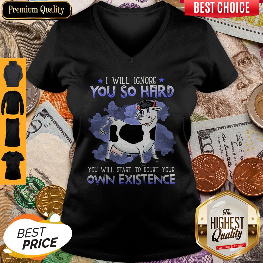 dairy-cows-i-will-ignore-you-so-hard-you-will-start-to-doubt-your-own-existence-v-neck.jpg