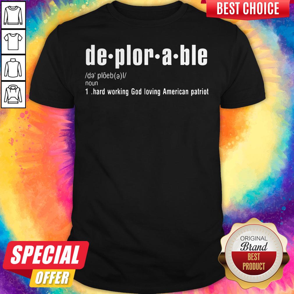 De Plor A Ble Hard Working God Loving American Patriot Shirt