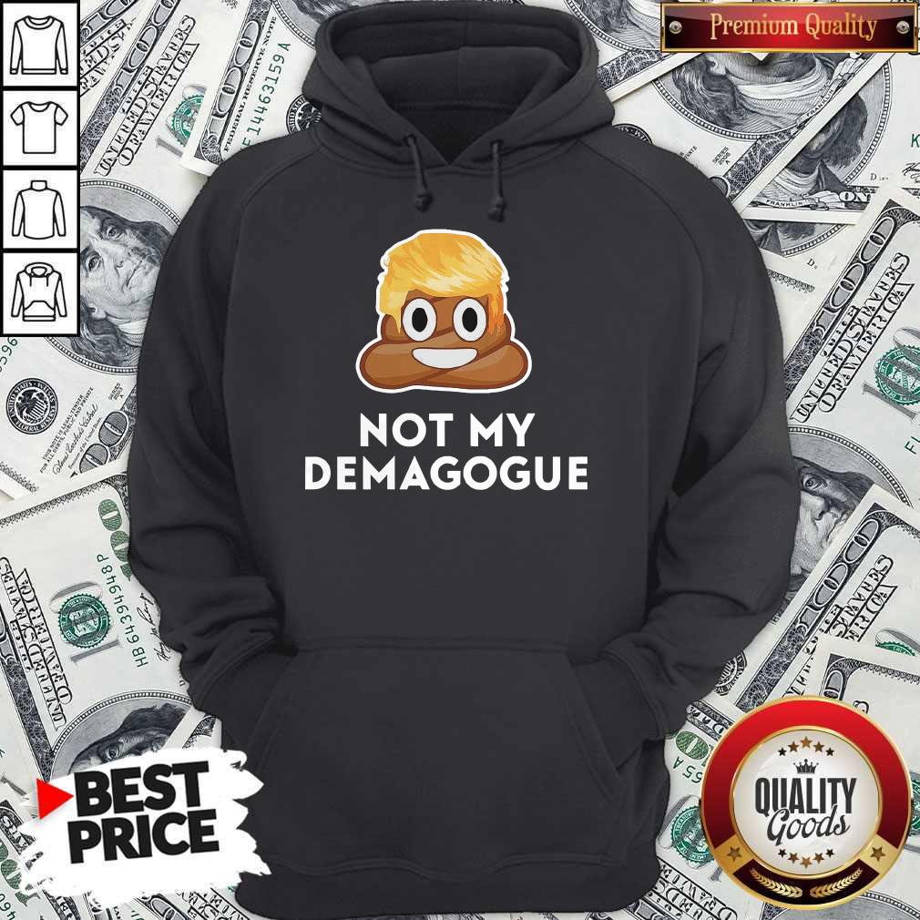 Donald Trump Not My Demagogue Shirt