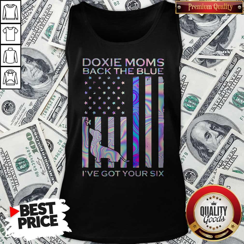 Doxie Moms Back The Blue I've Got Your Six Shirt