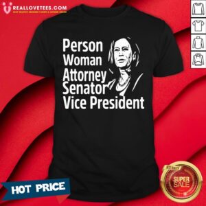 Top Person Woman Attorney Senator Vice President Kamala Shirt