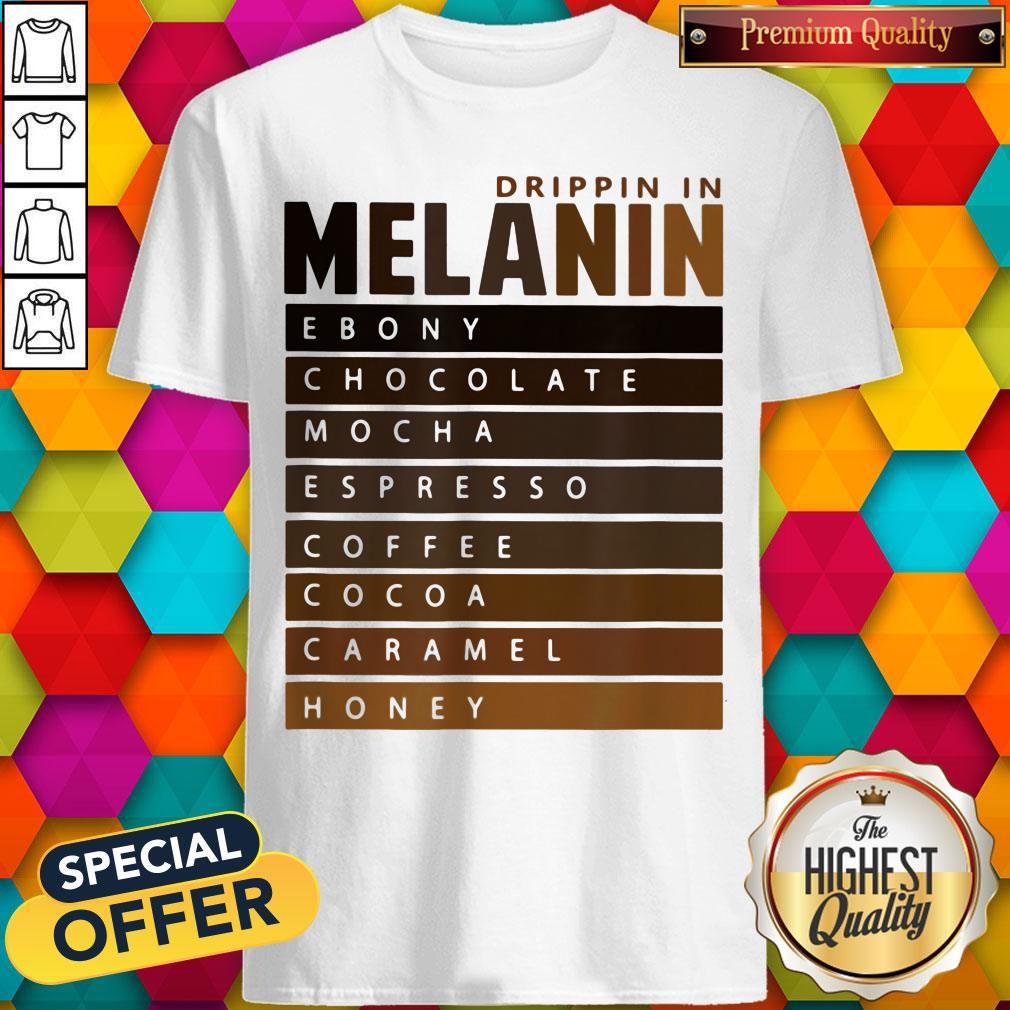 drippin-in-melanin-ebony-chocolate-mocha-espresso-coffee-cocoa-caramel-honey-shirt-1.jpg