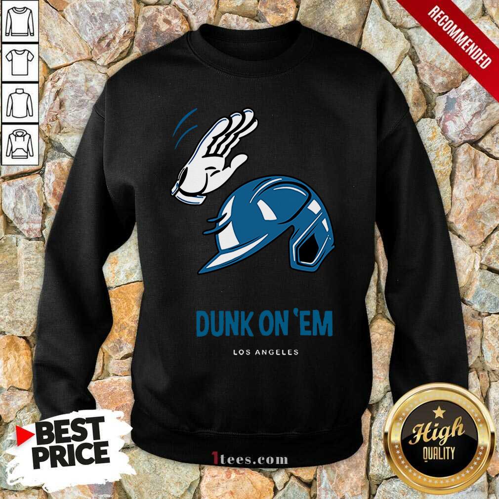 Dunk On Em Los Angeles Shirt