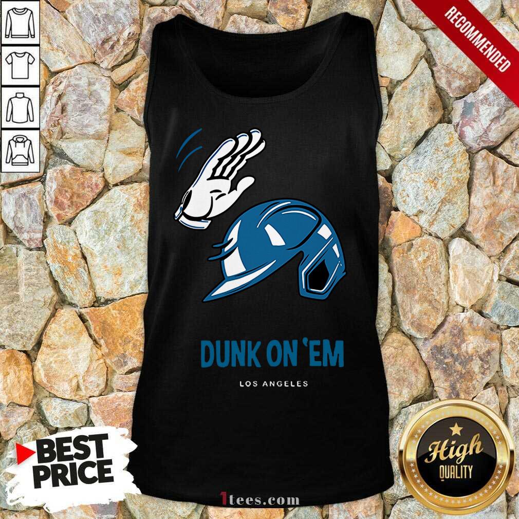 Dunk On Em Los Angeles Shirt