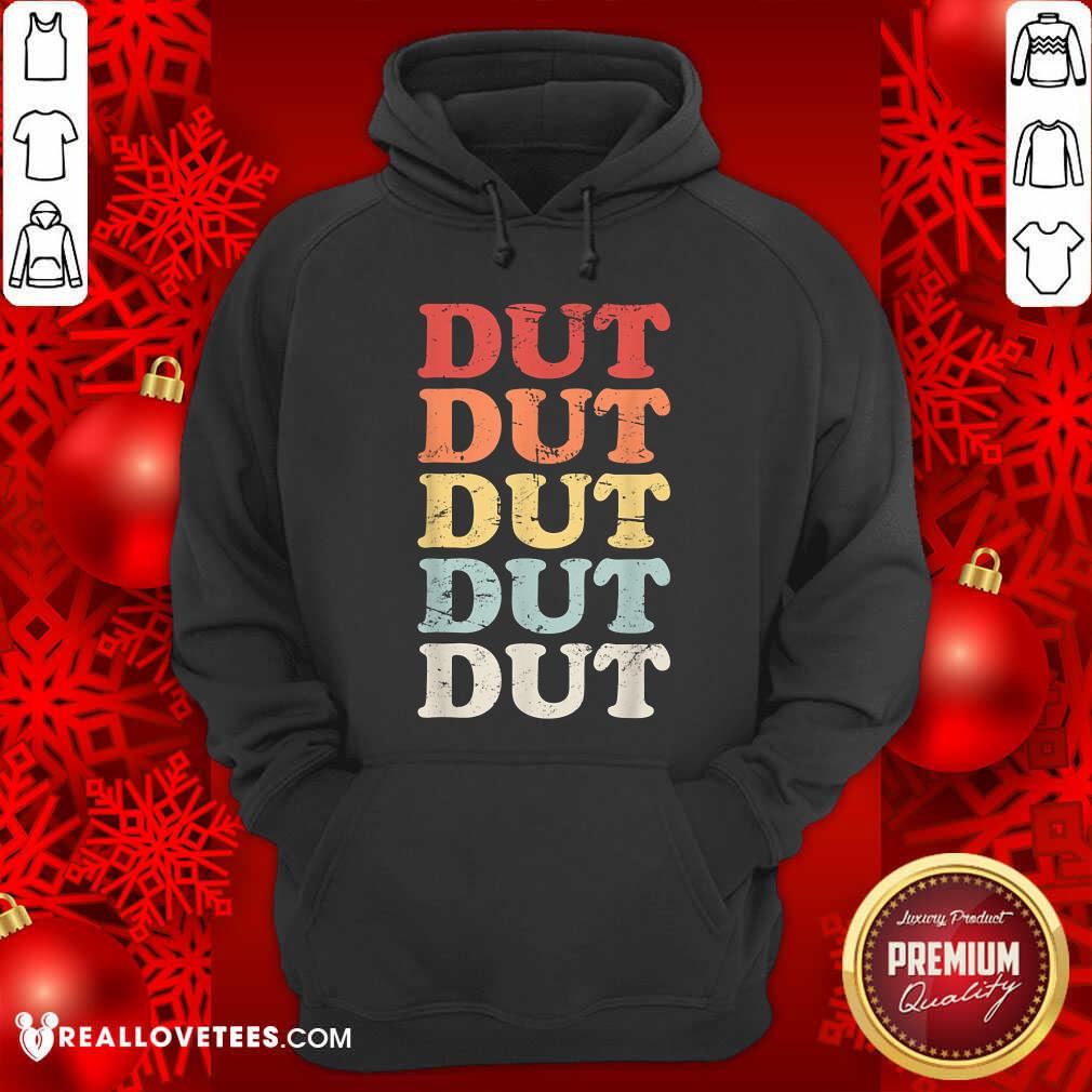 Dut Dut Dut Dut Dut Shirt