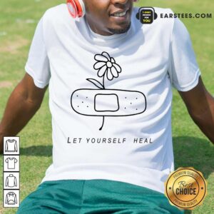 Top Let Yourself Heal Shirt