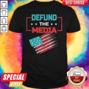 Top Defund The Media American Flag Shirt