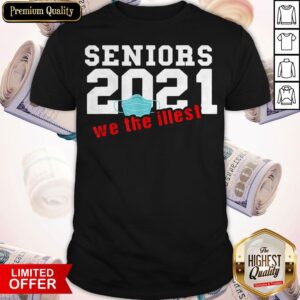 Premium Seniors 2021 We The Illest Mask Shirt