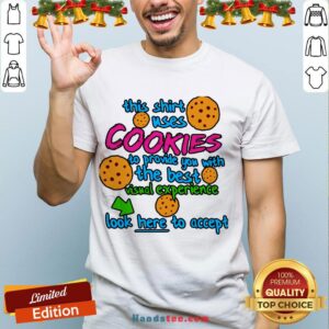 This Shirt Uses Cookies To Provide You With The Best Visual Experience Look Here To Accept shirt