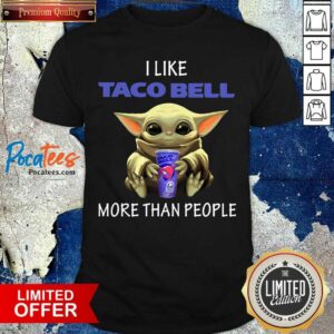Nice Baby Yoda I Like Taco Bell More Than People 2020 Shirt