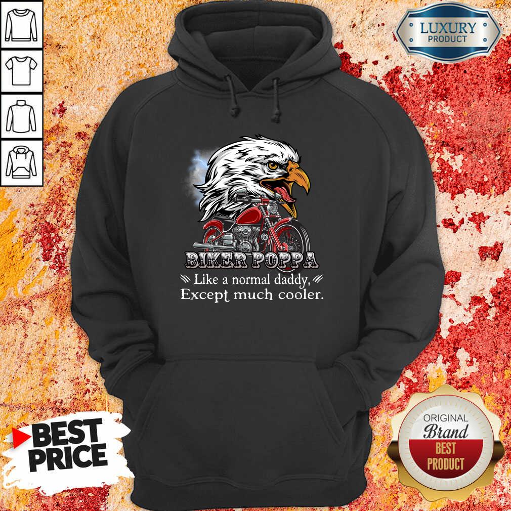 Eagle Biker Poppa Much Cooler Shirt