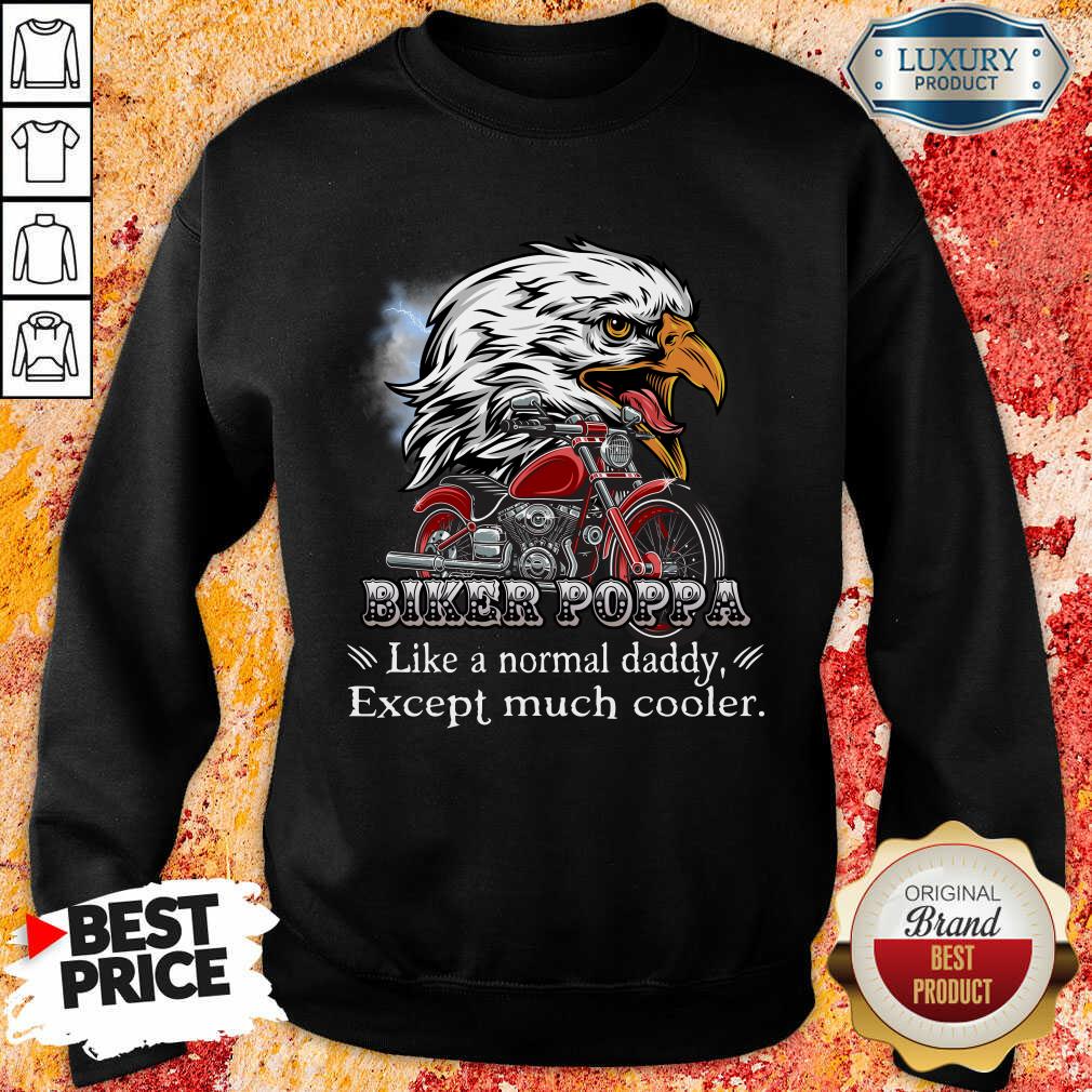 Eagle Biker Poppa Much Cooler Shirt