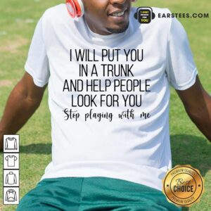 Top I Will You A Trunk A Help People 5 Shirt