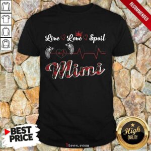 Well Mimi Live Love Spoil Heartbeat Shirt