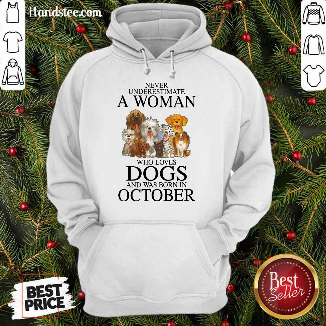 Ecstatic October Never Underestimate A Woman Who Loves Dogs Shirt