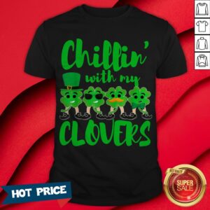 Teacher St Patricks Day Chillin With My Clovers Cute Gift Shirt