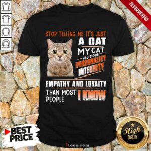 A Cat Personality Integrity Empathy And Loyalty Shirt