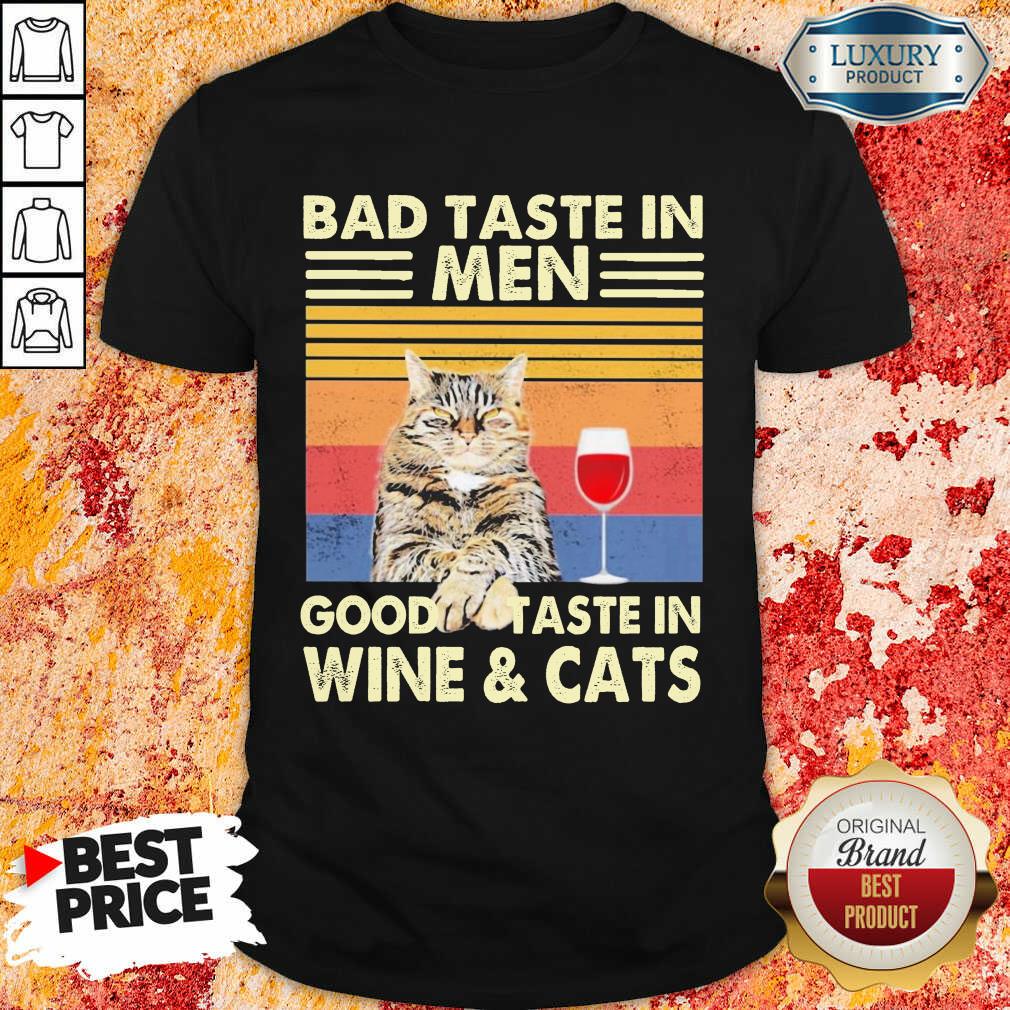 Emotional Bad Taste In Men Good Taste In Wine And 4 Cat Vintage Shirt
