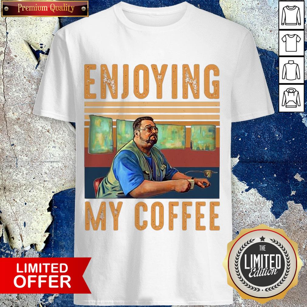Enjoying My Coffee Vintage Retro Shirt