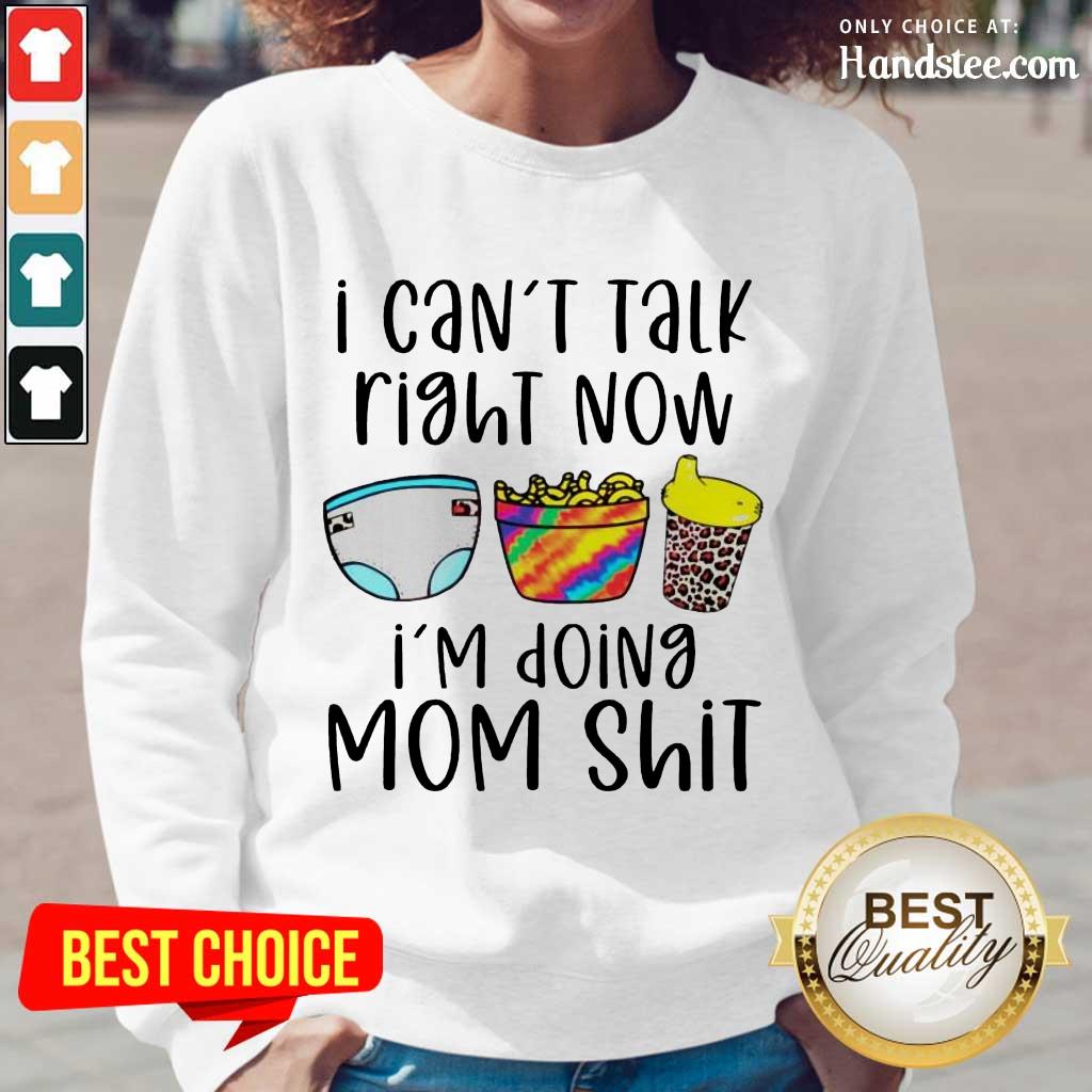 Enthusiastic I Can Talk Right Now Mom Shirt