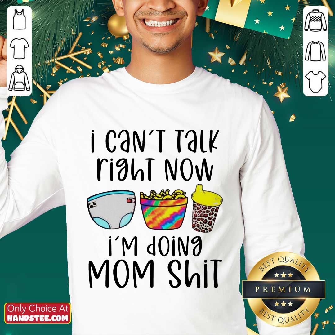 Enthusiastic I Can Talk Right Now Mom Shirt