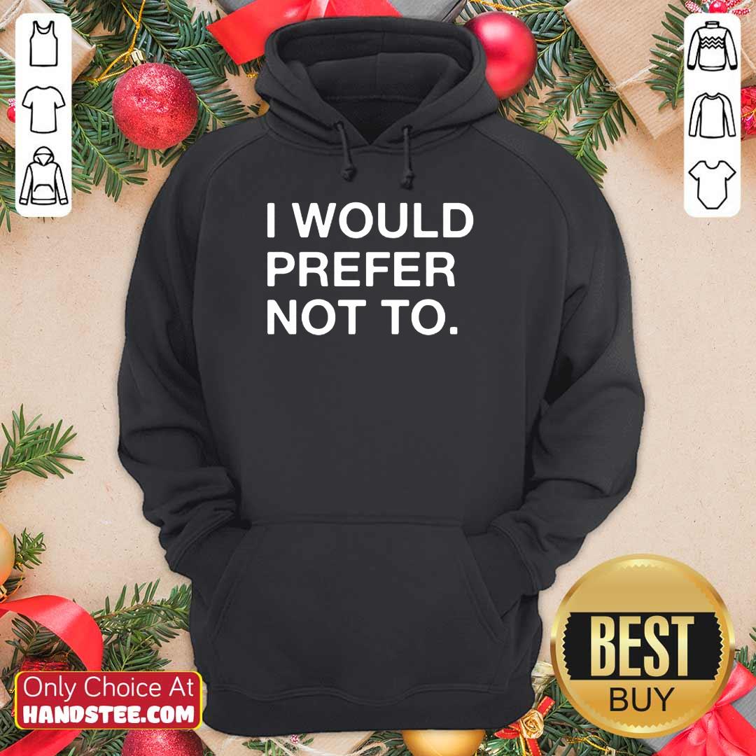 Enthusiastic I Would Prefer Not To Shirt