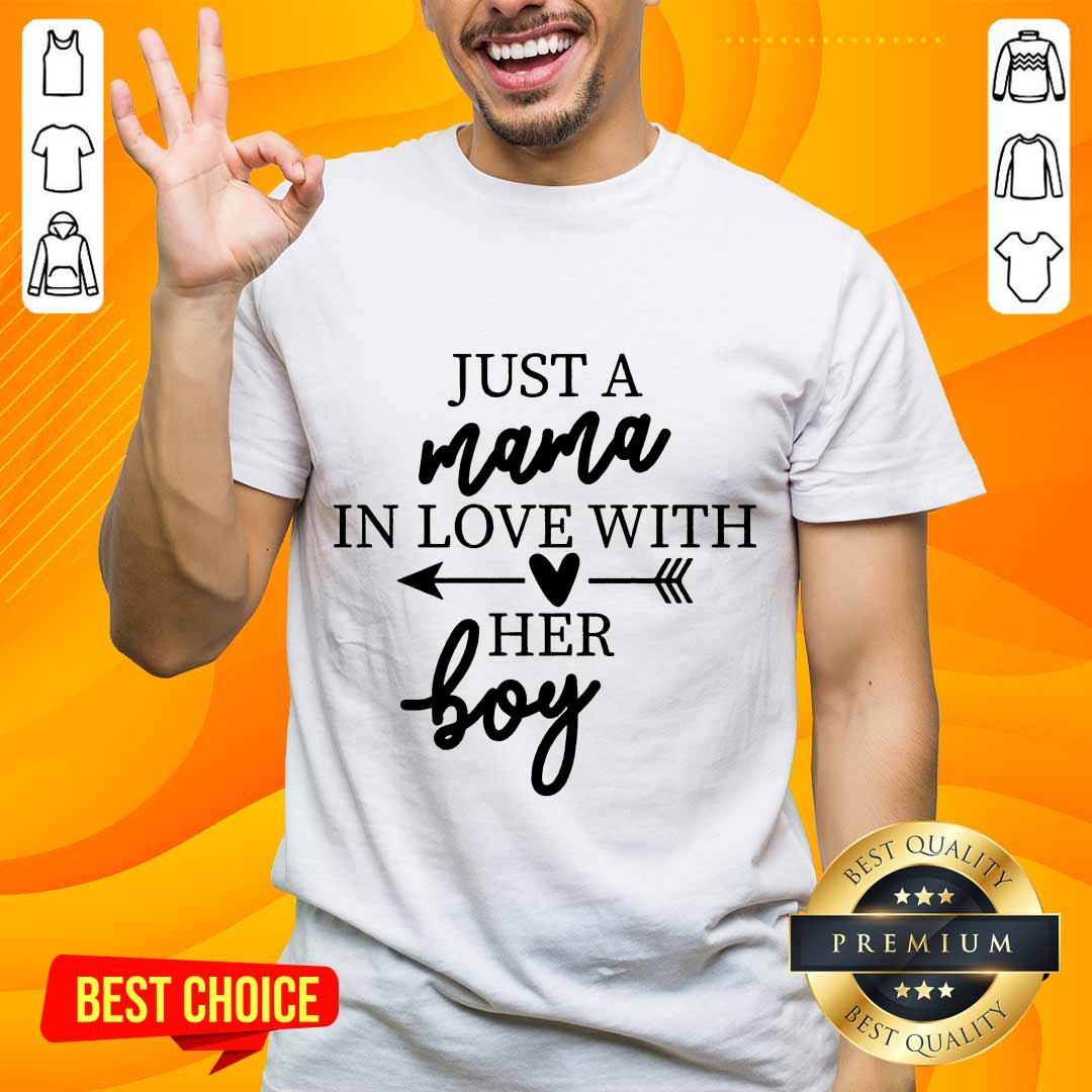 Enthusiastic Just A Mama In Love With Her Boy Shirt