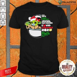 Good Baby Yoda Stay Safe First Pandemic Social Distancing Covid Christmas 2020 Shirt