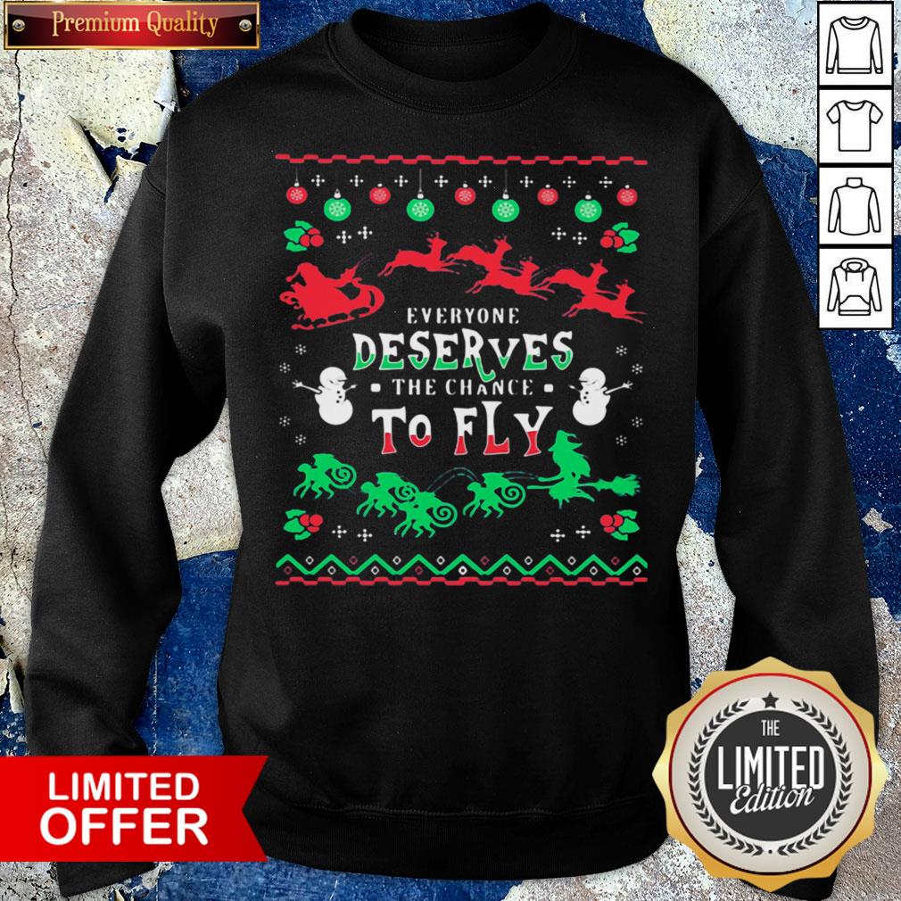 Everyone Deserves The Chance To Fly Ugly Christmas Shirt