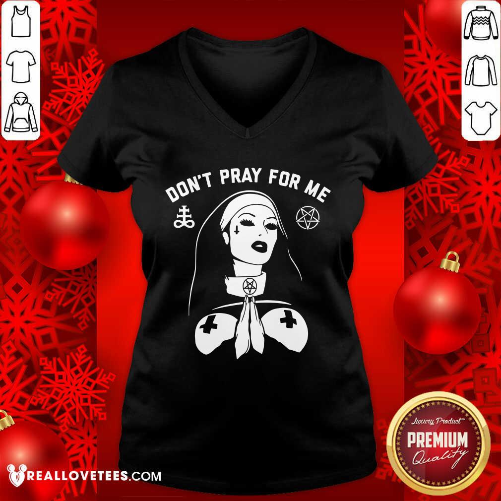 Evil Nun Dont Pray For Me Shirt