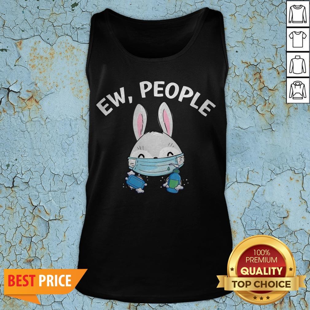 Ew People Rabbit Wearing A Face Mask With Hand Sanitiz T-Shirt