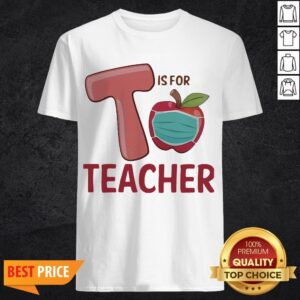 T Is For Teacher Apple Mask Shirt