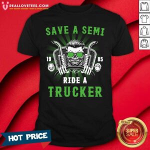 Official Save A Semi 1985 Ride Trucker Shirt