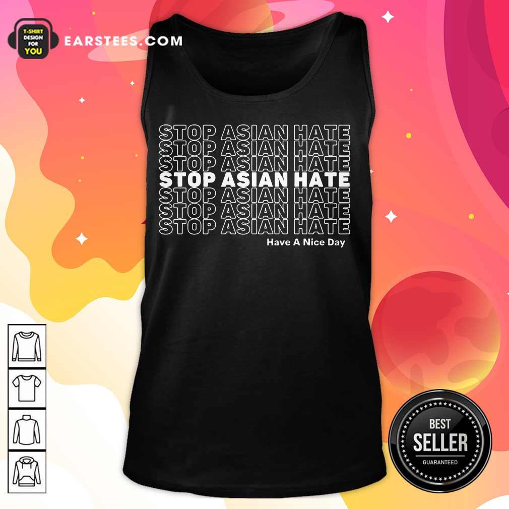 Excellent Asian Hate Have A Nice Day Shirt