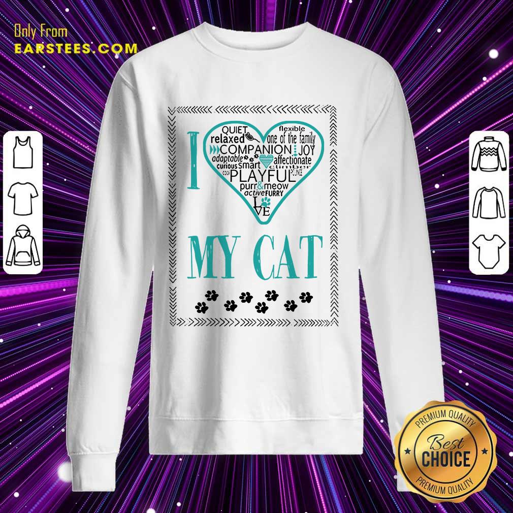 Excellent I Love My Cat Shirt