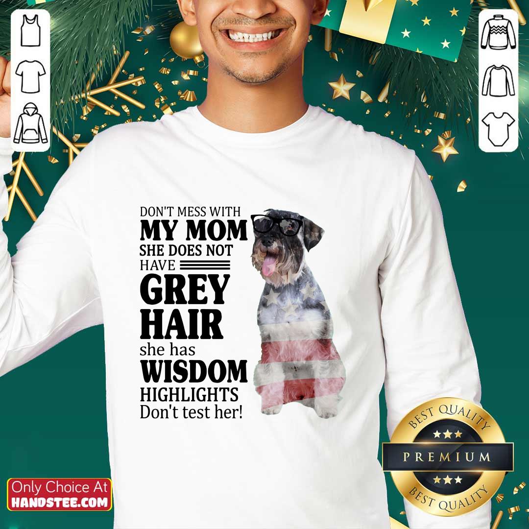excellent-standard-schnauzer-my-mom-grey-hair-wisdom-highlights-american-flsweater