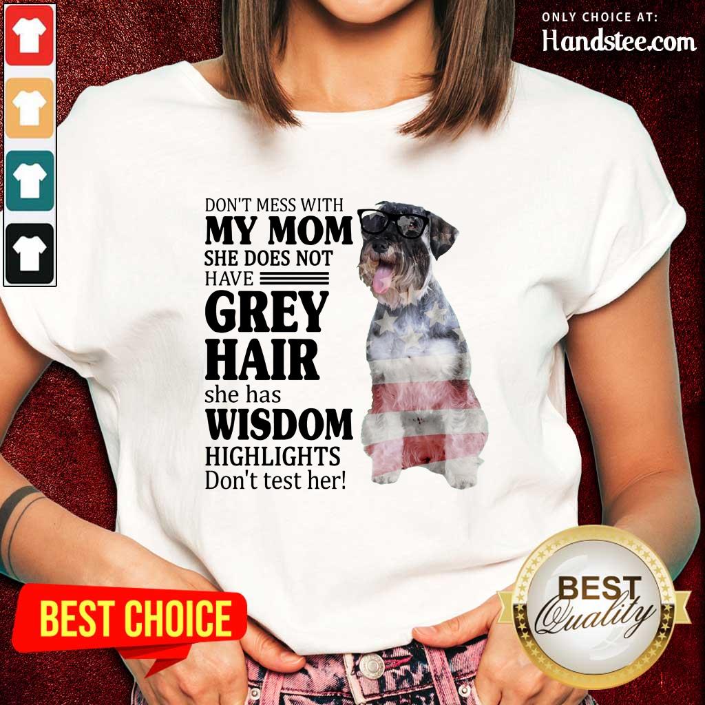 excellent-standard-schnauzer-my-mom-grey-hair-wisdom-highlights-americanladies-tee