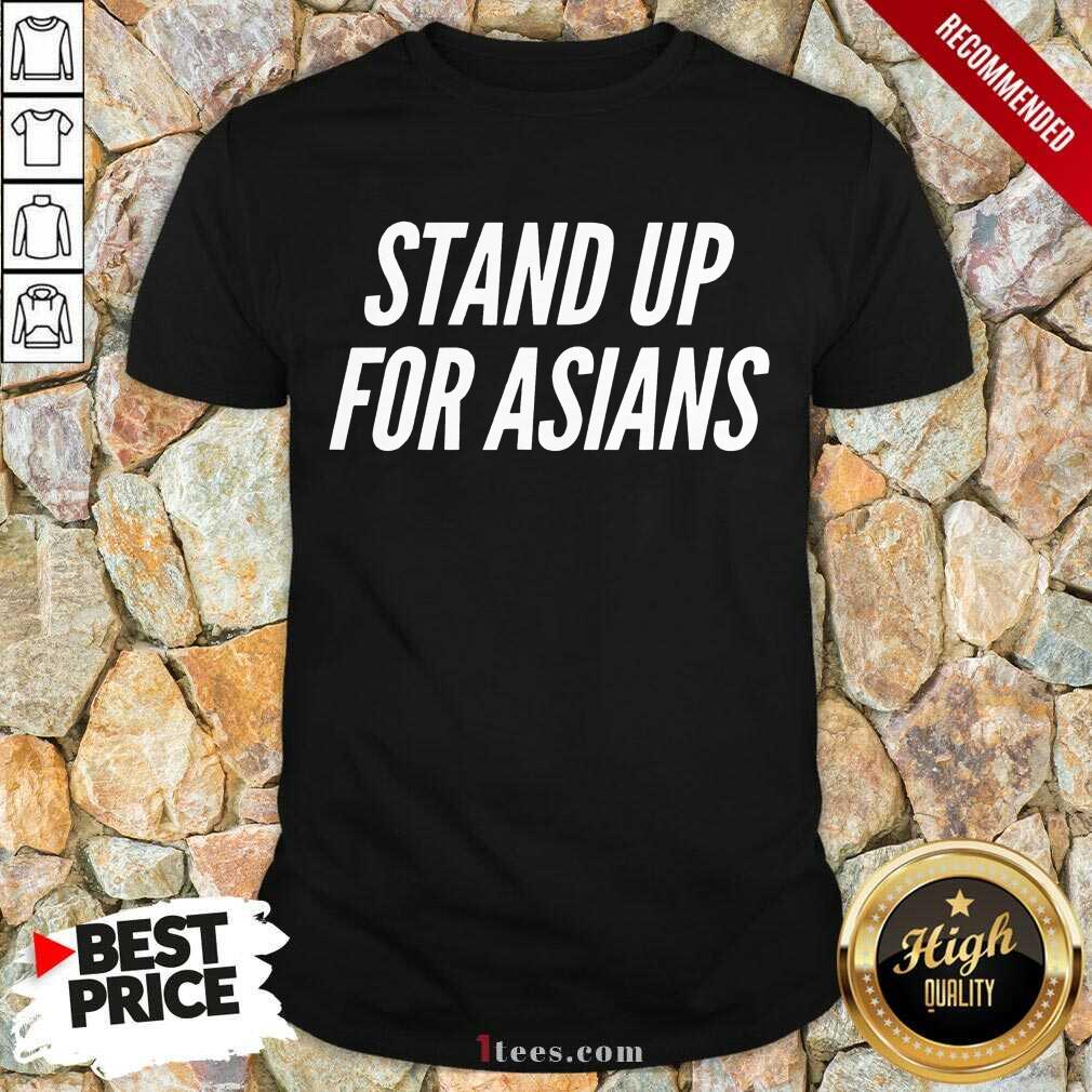 Excited Stand Up For Asians Shirt