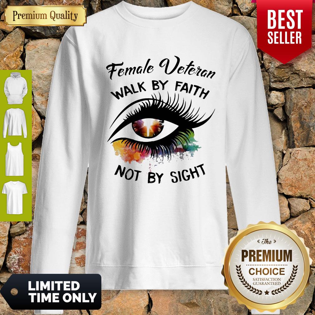 Eyes Female Veteran Walk By Faith Not By Sight Shirt