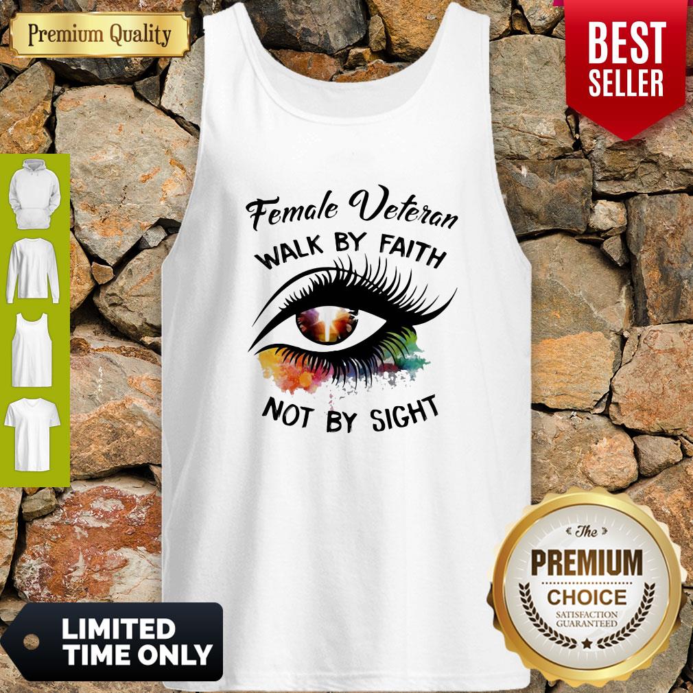 Eyes Female Veteran Walk By Faith Not By Sight Shirt