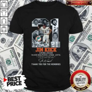21 Jim Kiick 1946 2020 Miami Dolphins 1968 1974 Thank You For The Memories Signature Shirt