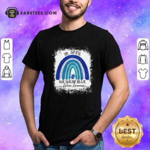Premium In April We Wear Blue Autism Awareness Rainbow Shirt