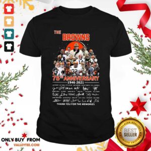 Pretty The Browns 75th Anniversary 1946 2021 Signatures Thank You For The Memories Shirt