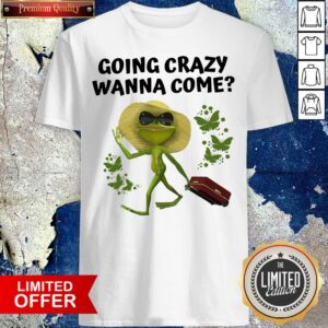 Premium Frog Going Crazy Wanna Come Shirt